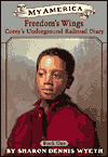 Freedom's Wings: Corey's Underground Railroad Diary, Vol. 1